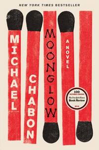 Moonglow: A Novel by Chabon, Michael