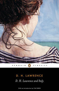 D. H. Lawrence and Italy: Sketches from Etruscan Places, Sea and Sardinia, Twilight in Italy...