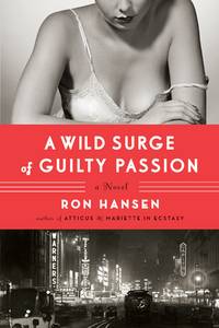 A Wild Surge of Guilty Passion by Ron Hansen - Signed First Edition - from MostlySignedBooks (SKU: 3529-202)