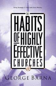 The Habits of Highly Effective Churches: Being Strategic in Your God-Given Ministry Barna, George