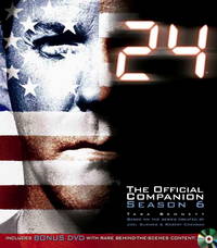 24: The Official Companion Season 6 (with bonus DVD)