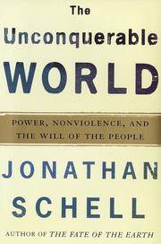 image of The Unconquerable World: Power, Nonviolence, and the Will of the People