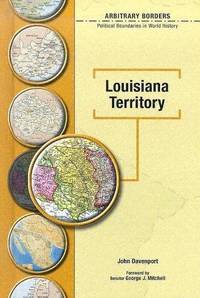 Louisiana Territory by John & George J. (FWD) Mitchell Davenport - 2005 - from Footnotes Bookshop (SKU: 63779)
