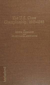 The U.S. Chess Championship 1845-1985 de Gene McCormick - 1986-03