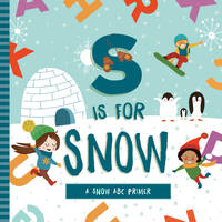 S is for Snow by Mireles, Ashley Marie; Kaliaha, Volha [Illustrator] - 2020-09-22