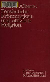 Persönliche Frömmigkeit und offizielle Religion. Religionsinterner Pluralismus in Israel und Babylon
