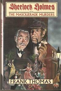 Sherlock Holmes and the Masquerade Murders de Frank Thomas - 1994-05-01