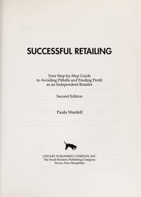 cover of Successful Retailing: Your Step-By-Step Guide to Avoiding Pitfalls and Finding Profit As an Independent Retailer