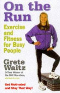 On the Run: Exercise and Fitness for Busy People