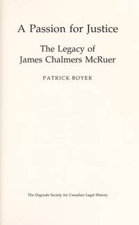 A PASSION FOR JUSTICE - The Legacy of James Chalmers McRuer