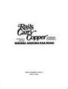 Rails to carry copper;: A history of the Magma Arizona Railroad