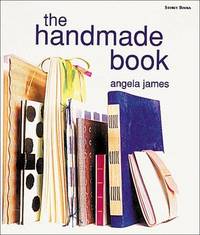 The Handmade Book by James, Angela