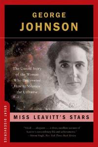 Miss Leavitt's Stars: The Untold Story of the Woman Who Discovered How to Measure the Universe...