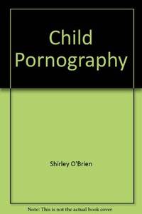 Child Pornography by O&#39;Brien, Shirley - 1983