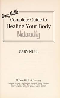 Gary Null's Complete Guide to Healing Your Body Naturally