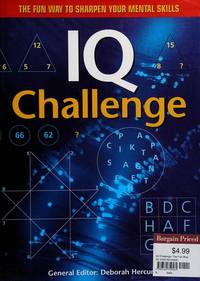 IQ Challenge: More Than 500 Visual, Verbal and Numerical Puzzles to Help Improve Your IQ