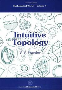 Intuitive Topology (Mathematical World, Vol 4)