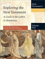 Exploring the New Testament: A Guide to the Letters & Revelation, Volume Two