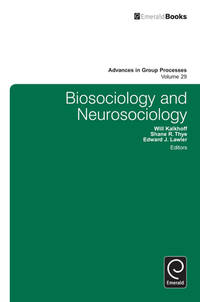 Biosociology and Neurosociology (Advances in Group Processes, 29)
