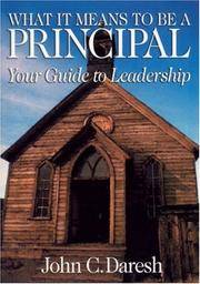 What It Means to Be a Principal: Your Guide to Leadership by John C. Daresh - 2001-08-09