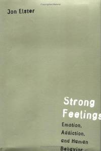 Strong Feelings: Emotion, Addiction, and Human Behavior