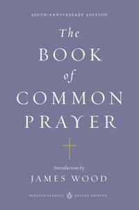 The Book Of Common Prayer: (Penguin Classics Deluxe Edition) - 