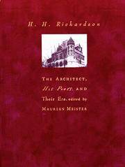 H. H. Richardson The Architect, His Peers, and Their Era