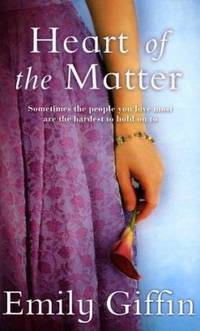 Heart of the Matter by Emily Giffin - 2011