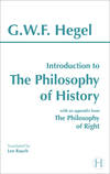 Introduction to The Philosophy of History: With Selections From The Philosophy of Right