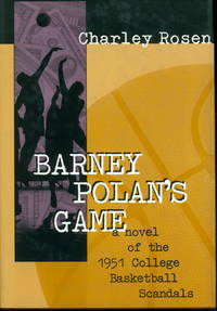 Barney Polan's Game A Novel Of The 1951 College Basketball Scandals