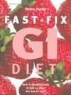 Fast-Fix GI Diet: Have a Beautiful Body in Just 14 Days the Low GI Way!