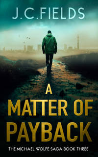 A Matter of Payback (The Michael Wolfe Saga, 3) [Paperback] Fields, J.C
