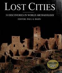 Lost Cities : 50 Discoveries in World Archaeology