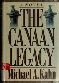 The Canaan Legacy by Michael A. Kahn - First Edition - 1988 - from Karl W. Theis & Sons (SKU: 039651)