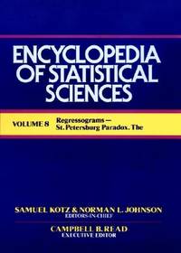 Encyclopedia of Statistical Sciences: Regressograms to St. Petersburg, Paradox, The (Volume 8)