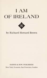 I Am of Ireland by Brown, Richard Howard - 1974