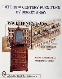 Late 19th Century Furniture by Berkey and Gay (Schiffer Book for Collectors)