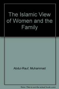 The Islamic View of Women and the Family