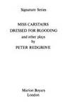 Miss Carstairs Dressed for Blooding and Other Plays (Signature series ; 25)