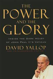 THE POWER AND THE GLORY Inside the Dark Heart of John Paul II's Vatican