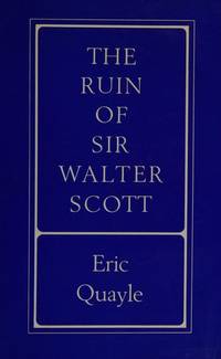 The Ruin of Sir Walter Scott by Eric Quayle - 1968