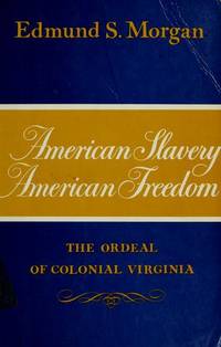 image of American Slavery-American Freedom: the Ordeal of Colonial Virginia