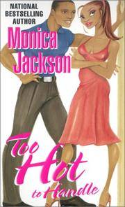 Too Hot Too Handle by Monica Jackson