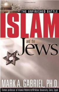 Islam And The Jews: The unfinished battle