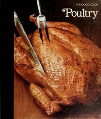 Poultry (The Good Cook Techniques &amp; Recipes Series) de Olney, Richard [Editor] - 1979-01-01