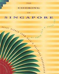 The Cooking of Singapore: Great Dishes from Asia&#039;s Culinary Crossroads by Chris Yeo; Joyce Jue; Photographer-Keith Oregaard - 1993-04