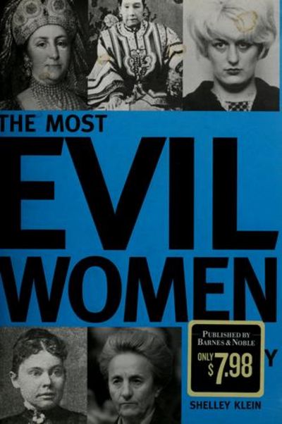 The Most Evil Women by Klein Shelley (33 items) - Biblio
