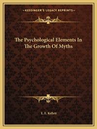 The Psychological Elements in the Growth of Myths