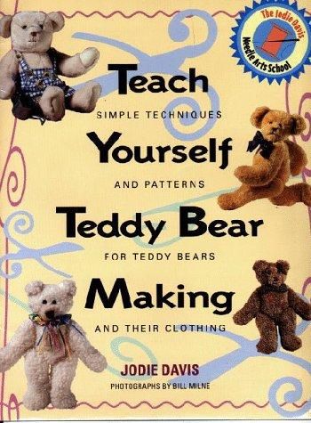 Teach Yourself Teddy Bear Making: Simple Techniques and Patterns for Teddy Bears