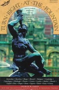 Turn Right at the Fountain: Fifty-Three Walking Tours Through Europe's Most Enchanting Cities...